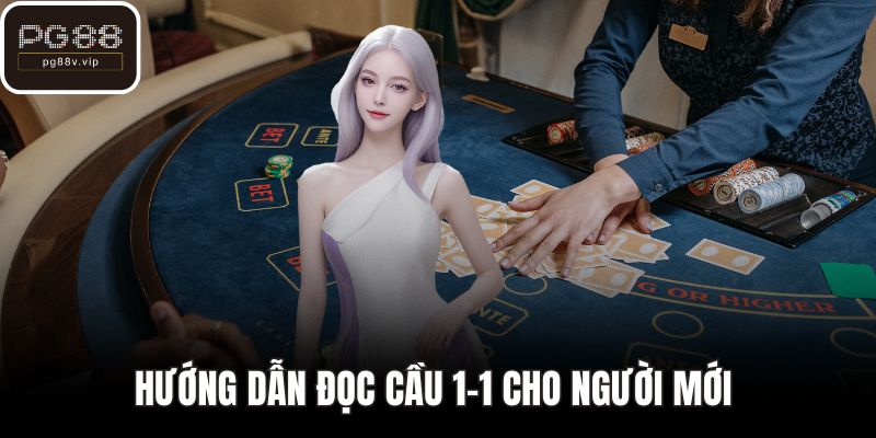 Hướng dẫn đọc cầu 1-1 cho người mới