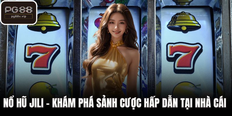 Nổ hũ Jili